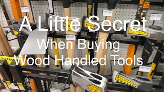 A Secret When Buying Tools With Wood Handles