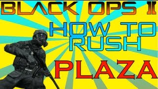 Black Ops 2: How To Rush - Plaza Tips