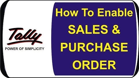 HOW TO ENABLE  SALES &  PURCHASE ORDER IN TALLY ERP 9