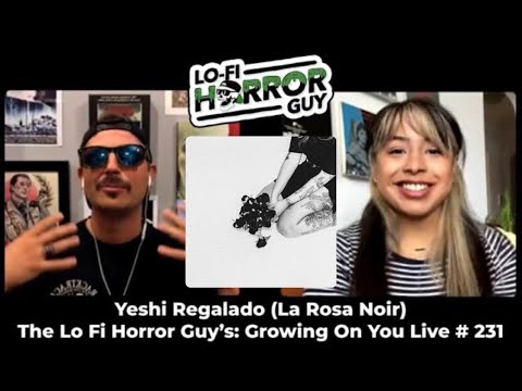 Yeshi Regalado (La Rosa Noir) Interview - Growing On You Live # 231