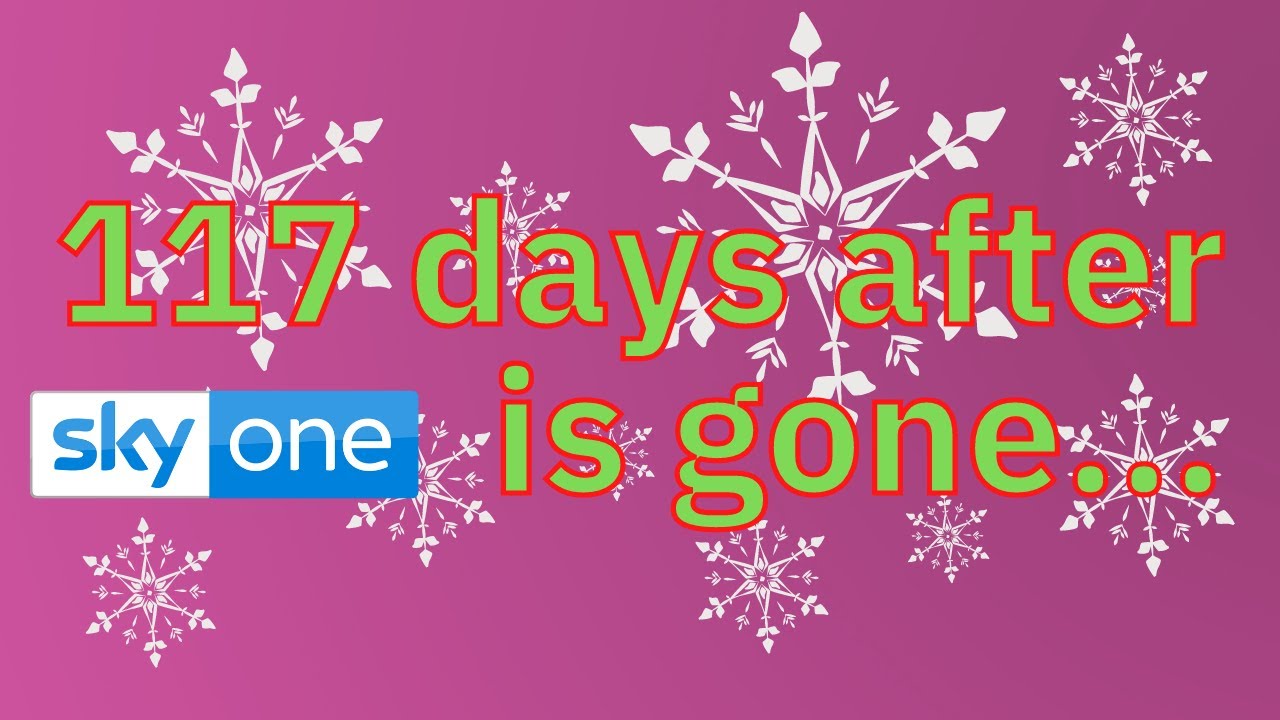 117 days after Sky One is gone...