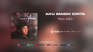 Yana Julio - Aku Masih Cinta (Official Audio)