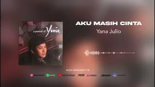 Yana Julio - Aku Masih Cinta