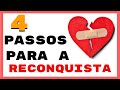 Como Reconquistar em 4 Passos?