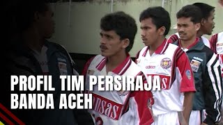 Profile Tim Persiraja Banda Aceh