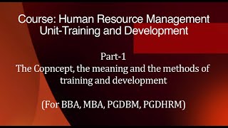 Course-Human Resource Management, Unit-Training and Development, Part-1(For MBA, BBA, PGDBM, PGDHRM)