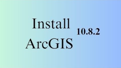 How to Install ArcGIS 10.8.2