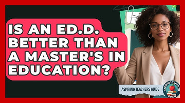 Is An Ed.D. Better Than A Master