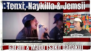 Tenxi, Naykilla & Jemsii - Garam & Madu (Sakit Dadaku) | #SESSION: Studio Edition - REACTION