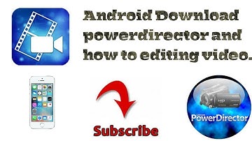 Android Video Editing: Cyberlink PowerDirector Tutorial on Android by techno naren