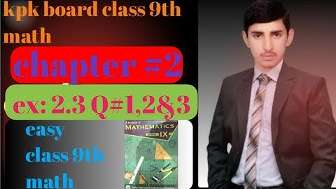 kpk board class 9 math unit 2 real and complex number exercise 2.3 question no 1 2 &3