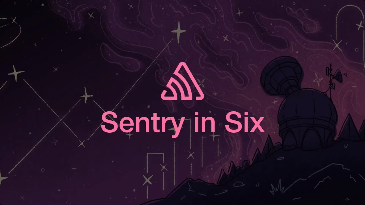 Sentry in Six Minutes