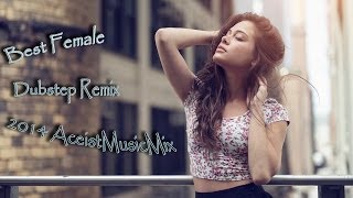 Best Female Vocal Dubstep Mix  2014 hq