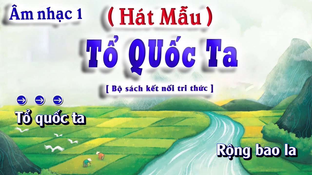 Hát Mẫu - Tổ Quốc Ta - Âm Nhạc lớp 1 - Bộ sách kết Nối... - youtube