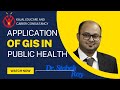 Application of GIS in Public Health