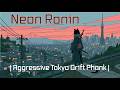 Neon Ronin ⚔️ | Aggressive Tokyo Drift Phonk