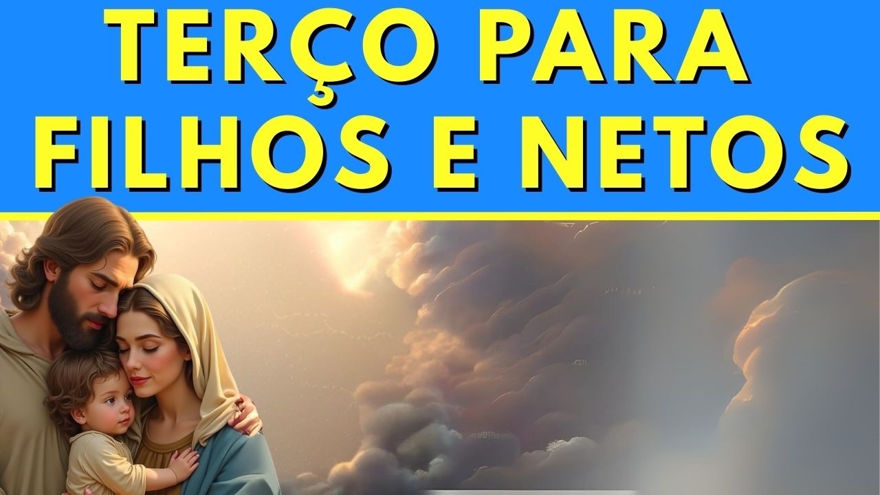 Terço da Sagrada Família: Oração de Fé, União e Proteção para Sua Família