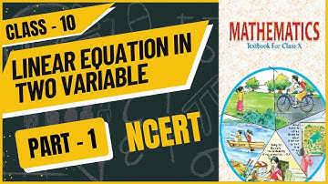 LINEAR EQUATION IN TWO VARIABLE | NCERT | CLASS - 10 | PART - 1 | INTRODUCTION & EXAMPLE - 1 |