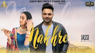NAKHRE - Jassi Banipal (Full Song) | San-B | New Punjabi Songs 2019