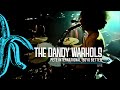 The Dandy Warhols - Pete International/Boys Better - Live