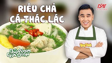 QUYỀN LINH trổ tài: Riêu Chả Cá Thác Lác dai giòn, ngọt thanh, "Đã" hết sẩy! | Bữa Cơm Gia Đình