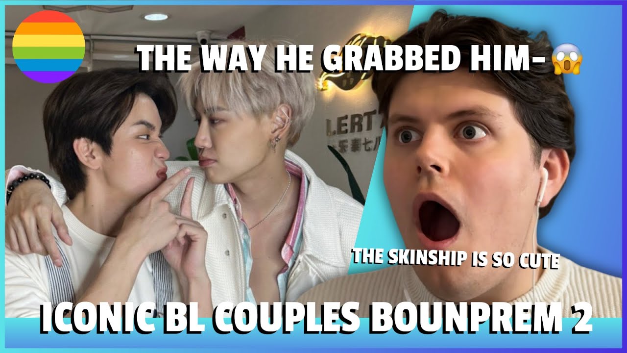 Reacting To ICONIC BL COUPLES! BOUNPREM 2! (THEY ARE SO CUTE FR)
