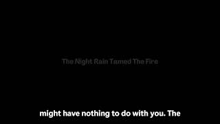 The Night Rain Tamed The Fire Part 335 | Why Did That Land