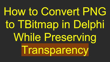 How to Convert PNG to TBitmap in Delphi While Preserving Transparency