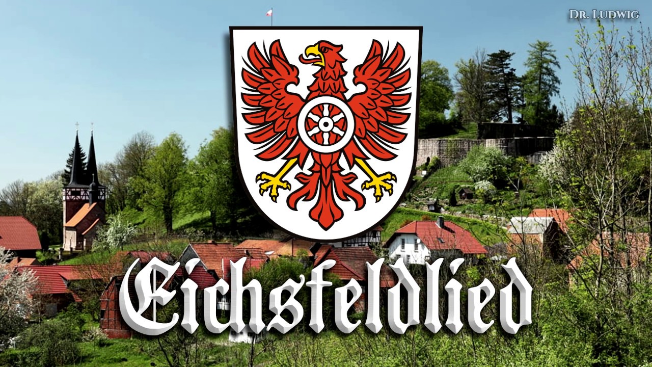 Eichsfeldlied [Anthem of Eichsfeld][+English translation]