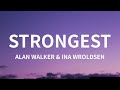 Ina Wroldsen - Strongest (Lyrics) - Alan Walker Remix