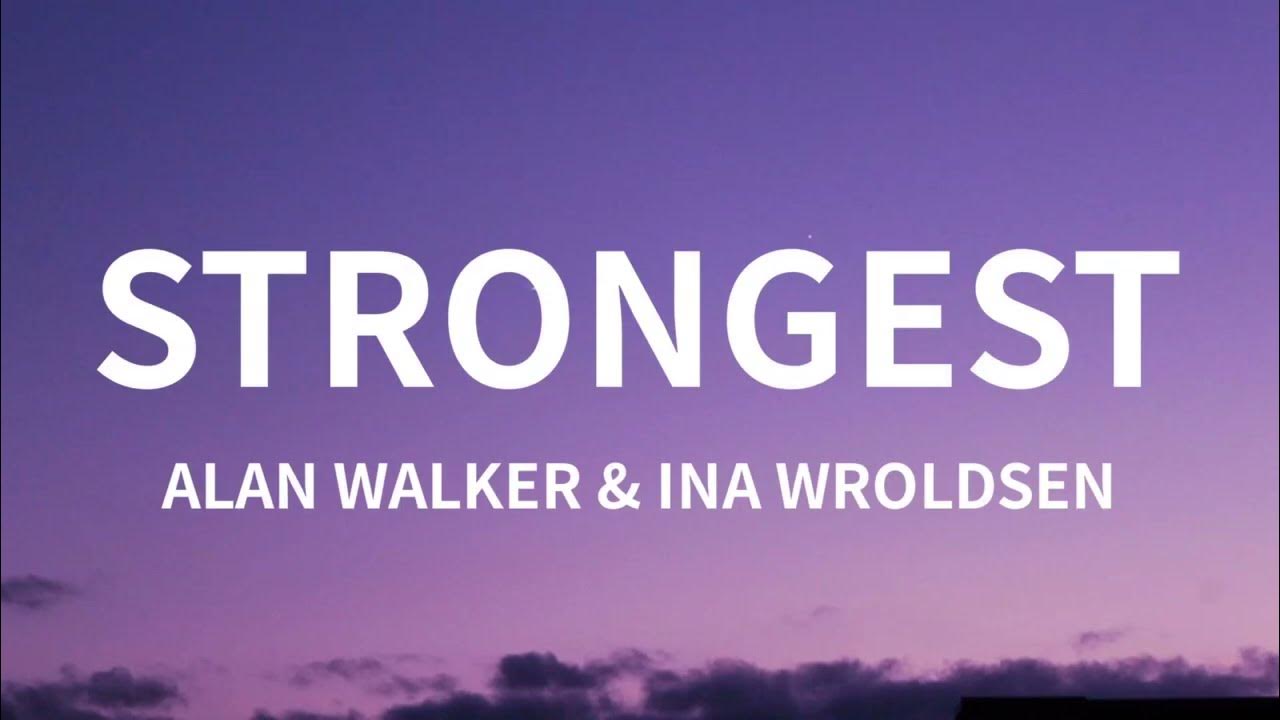 Strongest (Alan Walker Remix) - Ina Wroldsen #strongest