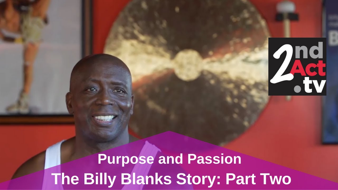 The Billy Blanks Story Finding Purpose and Passion. Following Your