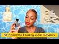 Signature scent worthy mfk gentle fluidity gold review