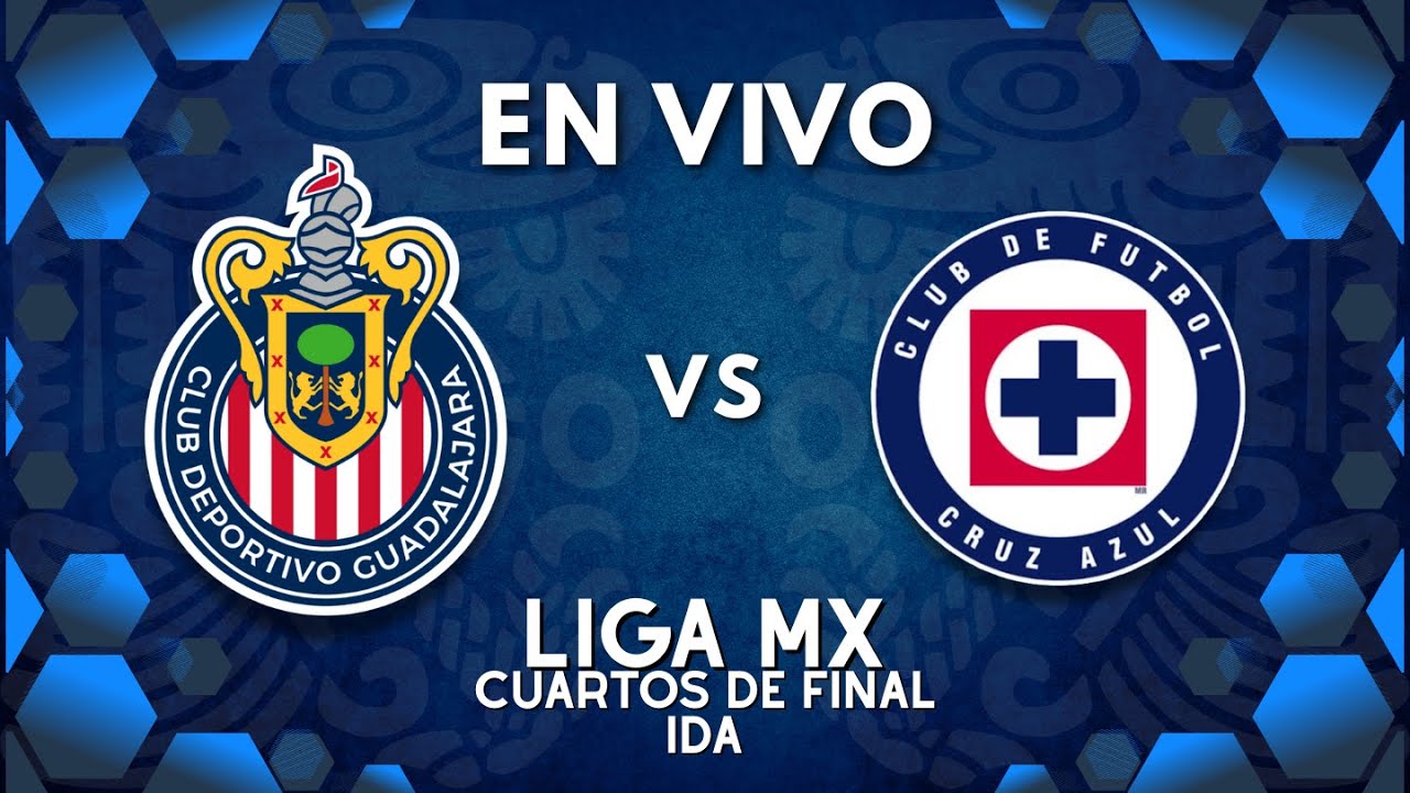 CHIVAS VS CRUZ AZUL EN VIVO | CUARTOS DE FINAL IDA ⚽🔥 #chivas #cruzazul ...