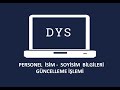 DYS DE AD - SOYAD GÜNCELLEME İŞLEMİ