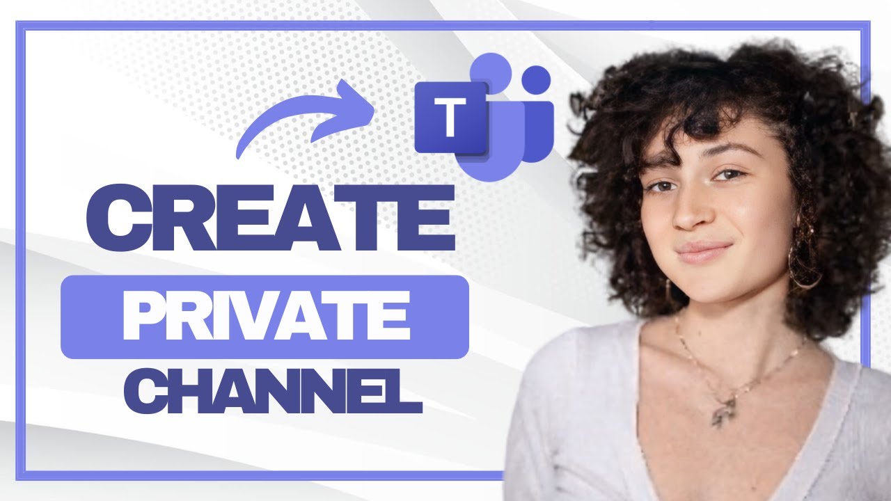 How to Create Private Channel in Microsoft Teams (Best Method) - YouTube