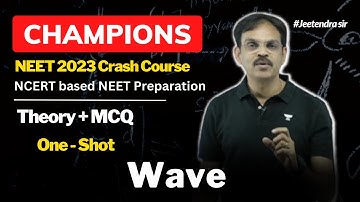 🔴Wave One-shot | Champion Crash Course | NEET 2023 | Jeetendra Sir