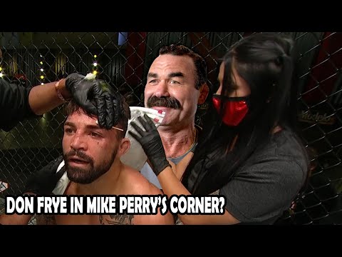 MMA Legend DON FRYE in MIKE PERRY'S Corner?!