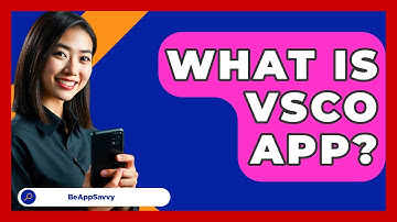 What Is VSCO App? - Be App Savvy