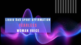 Sport Affirmation Liquid D&B - FEARLESS