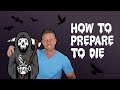 How to Prepare to Die