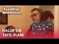 Halukun tatil plan  ocuklar duymasn 11 blm atv