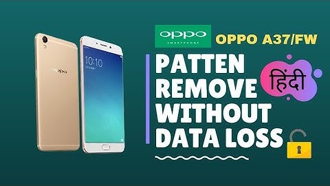Oppo A37fw Pattern Unlock Without Data Loss Without Box 100% Work  new way in 2020