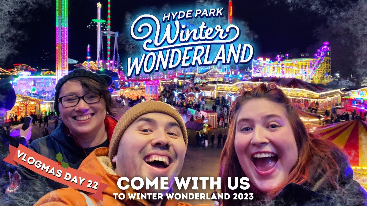 Come with us to Winter Wonderland 2023 Vlogmas day 22 YouTube