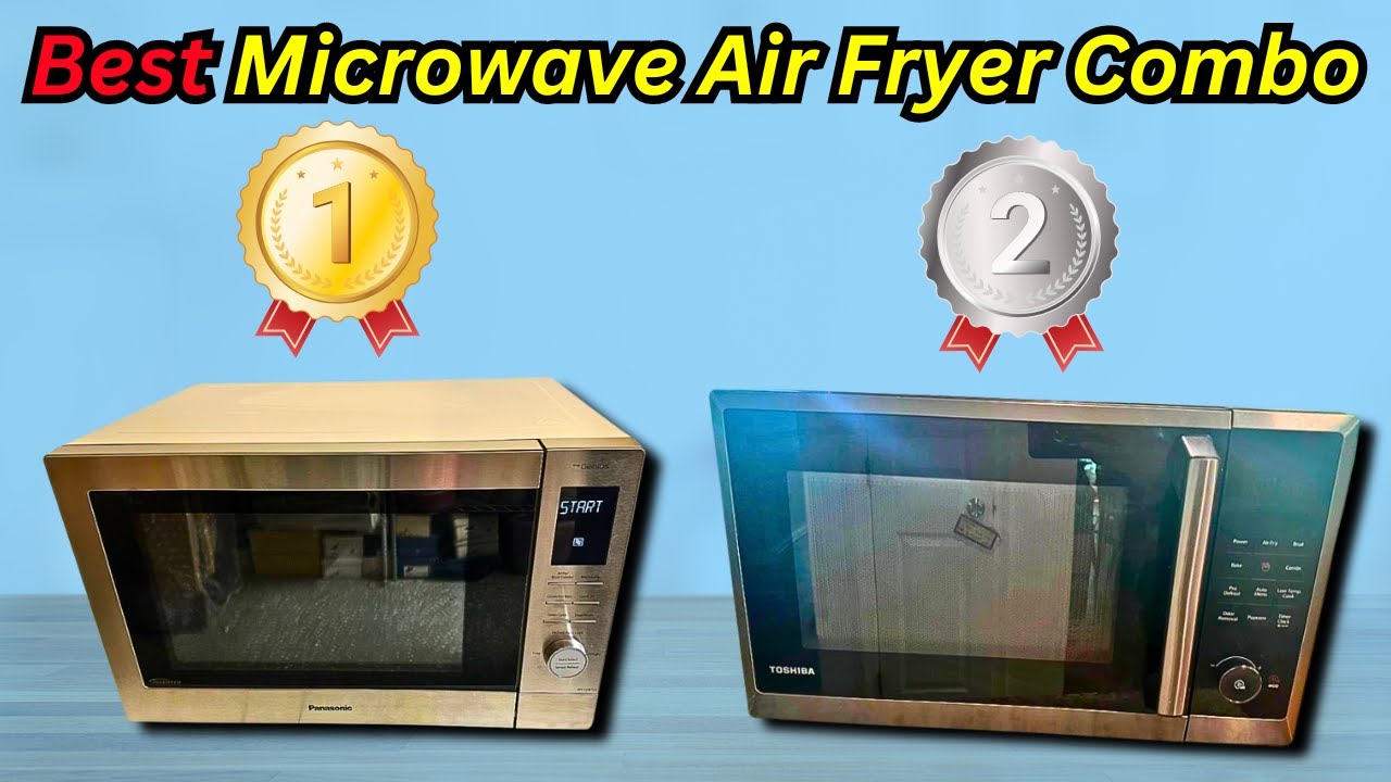 Best Microwave Air Fryer Combo: Which One Is MOST Worth It?