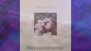 dot. - Moje mysli (Mark Adalbert Remix)