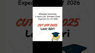 Allahabad University LLB Entrance Exam Cut off 2025|PGAT 3 years Law expected cut off 2026