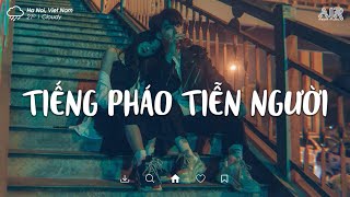 Nhạc Lofi Chill TikTok 2022 ♫ Tiếng Pháo Tiễn Người, Ngày Em Biết Nhớ Thương Một Người Hot TikTok