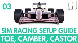 Sim Racing Setup Guide 03 – Toe, Camber & Castor Settings