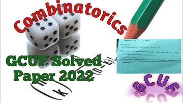 GCUF Solved Paper 2022 of combinatorics|P 2|BS Math 4th Semester